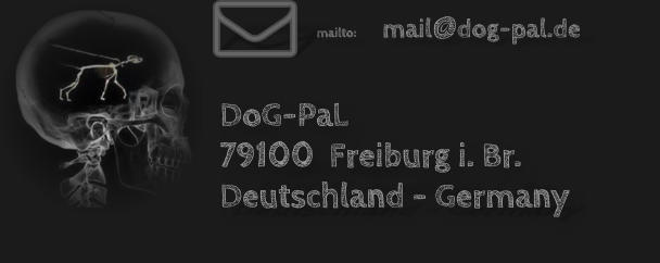 mailto:      mail@dog-pal.de DoG-PaL 79100  Freiburg i. Br.  Deutschland - Germany